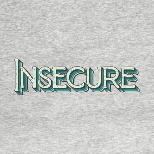 Insecure Vintage Based T-Shirt